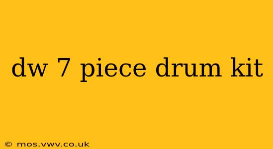 dw 7 piece drum kit