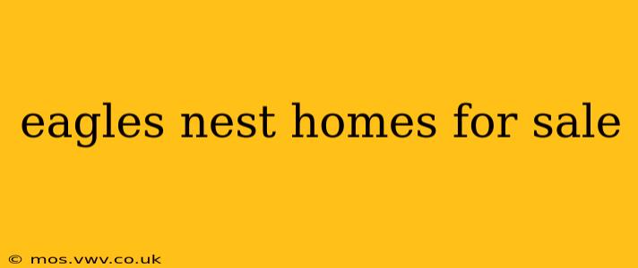 eagles nest homes for sale