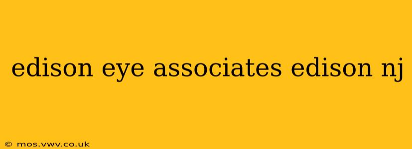 edison eye associates edison nj