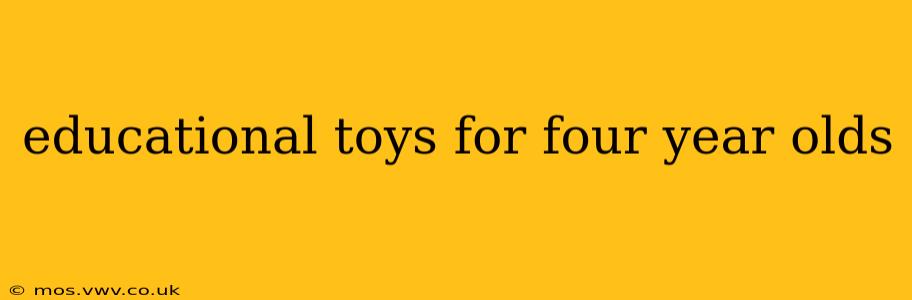 educational toys for four year olds