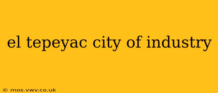 el tepeyac city of industry