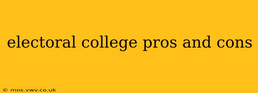 electoral college pros and cons