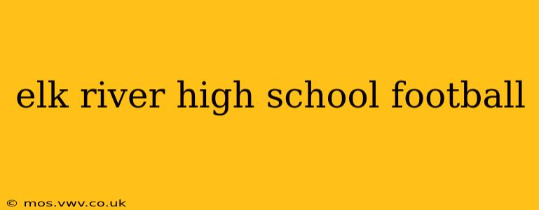 elk river high school football