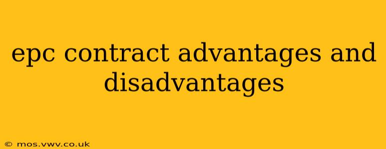 epc contract advantages and disadvantages