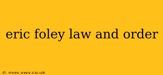eric foley law and order