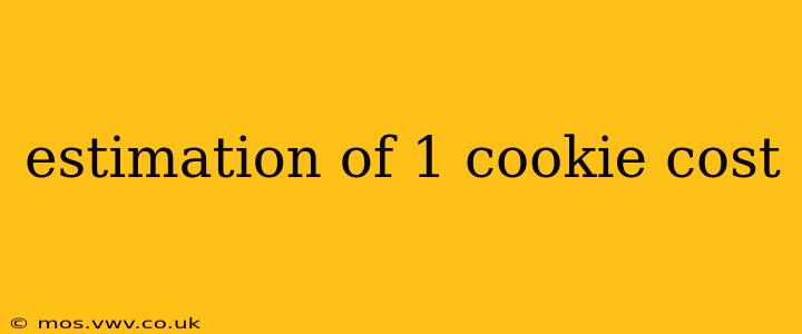 estimation of 1 cookie cost
