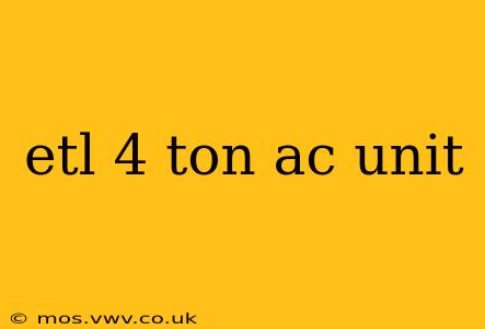 etl 4 ton ac unit
