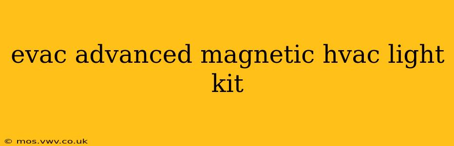 evac advanced magnetic hvac light kit