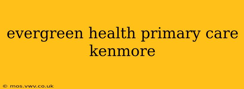 evergreen health primary care kenmore