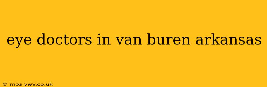 eye doctors in van buren arkansas
