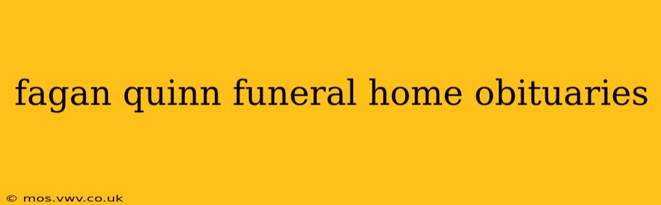 fagan quinn funeral home obituaries