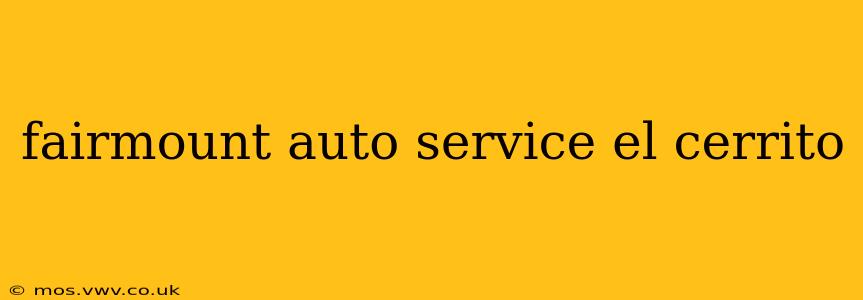 fairmount auto service el cerrito