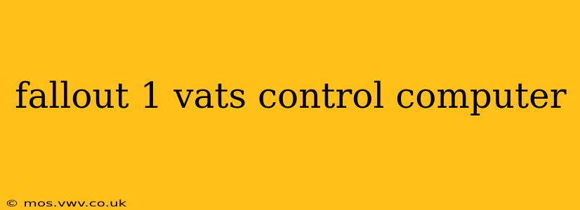 fallout 1 vats control computer