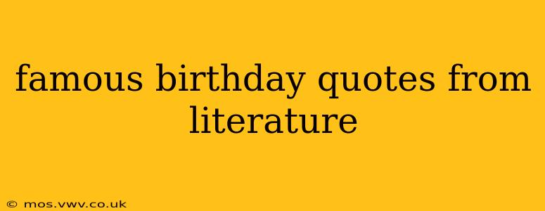 famous birthday quotes from literature