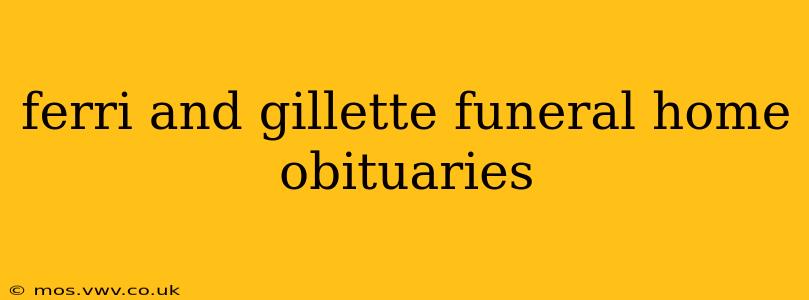 ferri and gillette funeral home obituaries