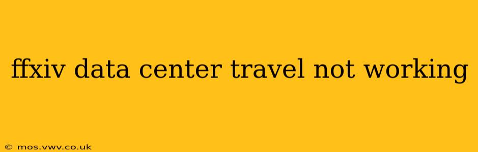 ffxiv data center travel not working