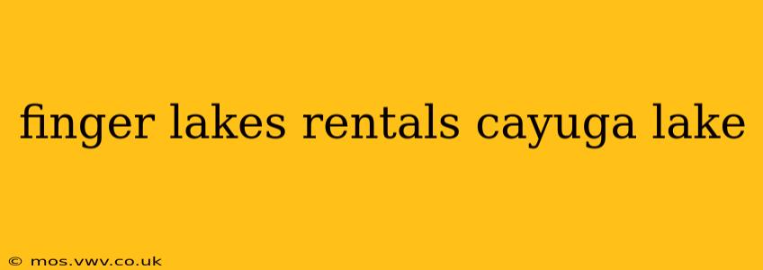 finger lakes rentals cayuga lake