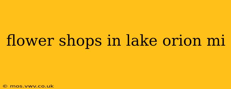 flower shops in lake orion mi