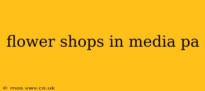 flower shops in media pa