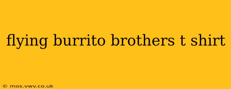 flying burrito brothers t shirt