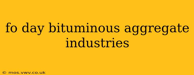 fo day bituminous aggregate industries