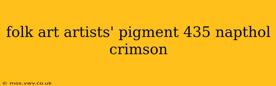 folk art artists' pigment 435 napthol crimson