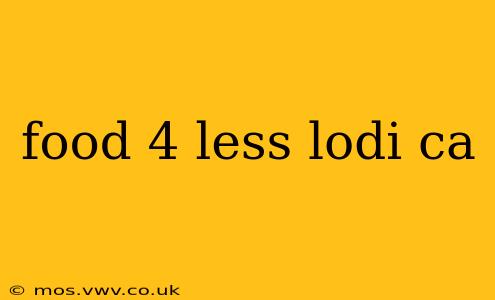 food 4 less lodi ca