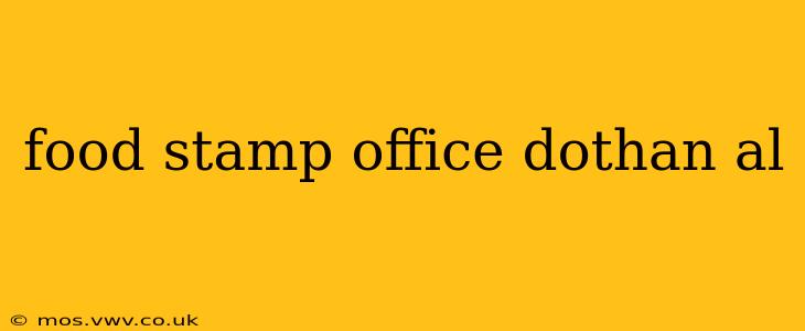 food stamp office dothan al