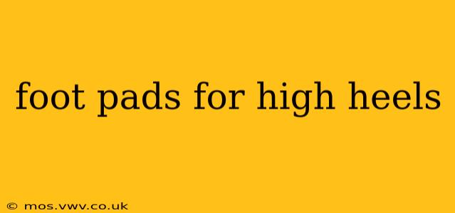 foot pads for high heels