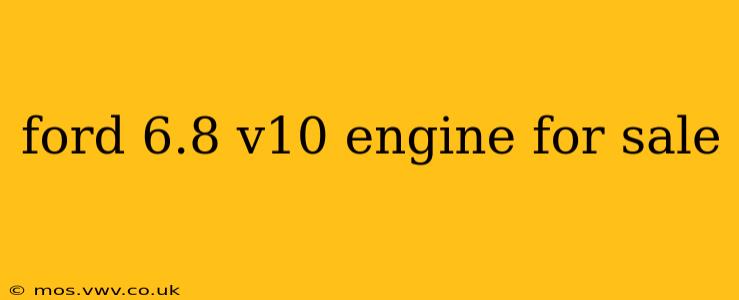 ford 6.8 v10 engine for sale