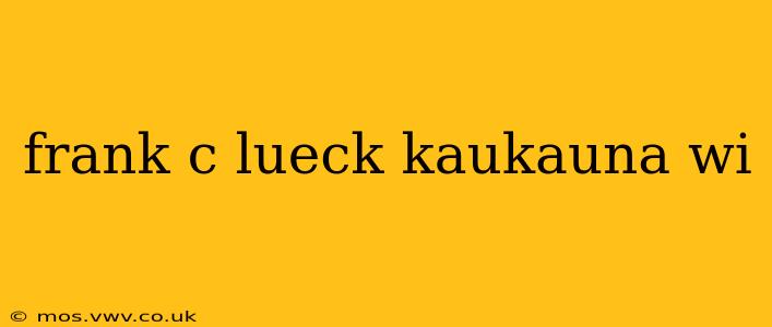 frank c lueck kaukauna wi