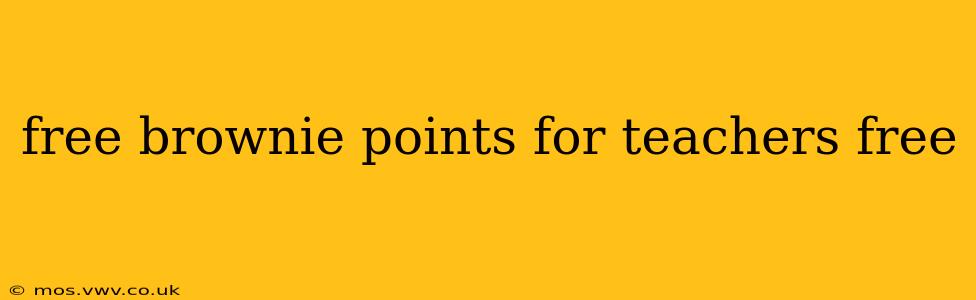 free brownie points for teachers free