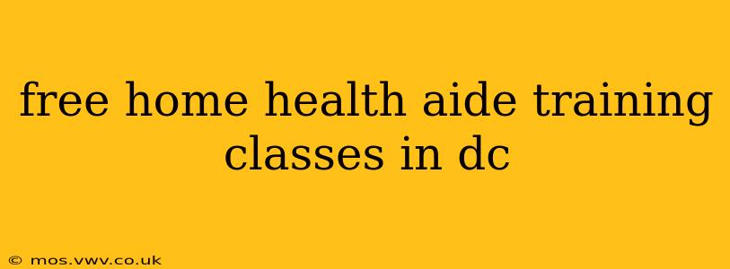 free home health aide training classes in dc