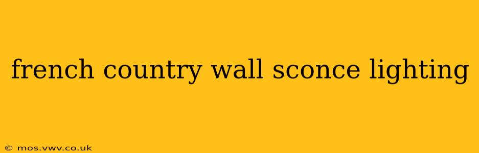french country wall sconce lighting