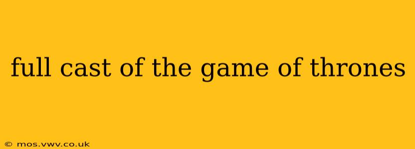 full cast of the game of thrones