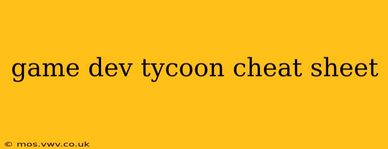 game dev tycoon cheat sheet