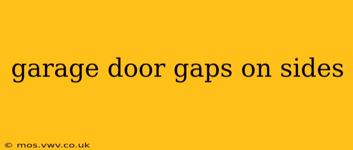 garage door gaps on sides