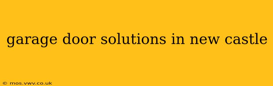 garage door solutions in new castle