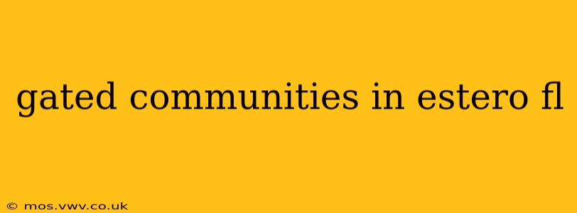 gated communities in estero fl