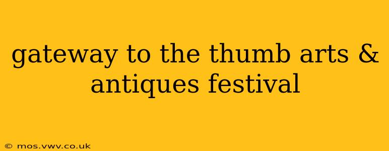 gateway to the thumb arts & antiques festival