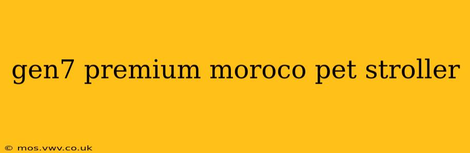 gen7 premium moroco pet stroller