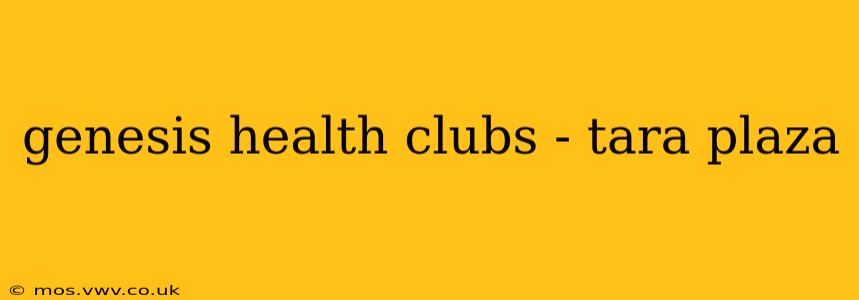 genesis health clubs - tara plaza