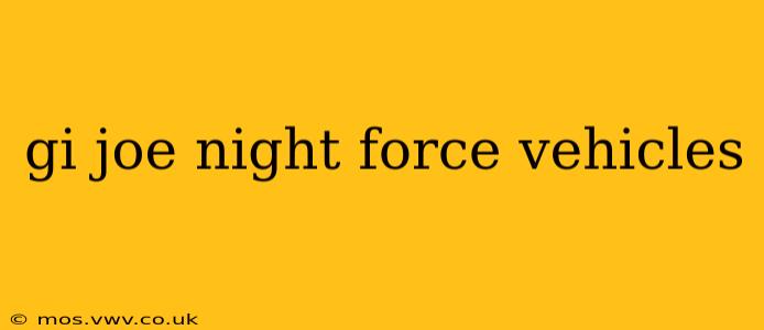 gi joe night force vehicles
