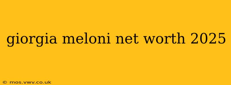 giorgia meloni net worth 2025
