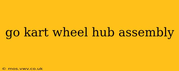 go kart wheel hub assembly