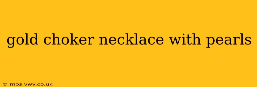 gold choker necklace with pearls