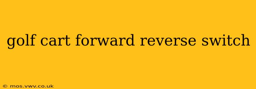 golf cart forward reverse switch