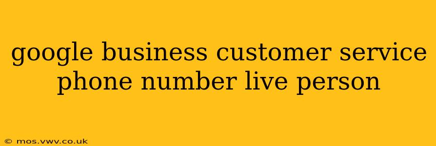 google business customer service phone number live person