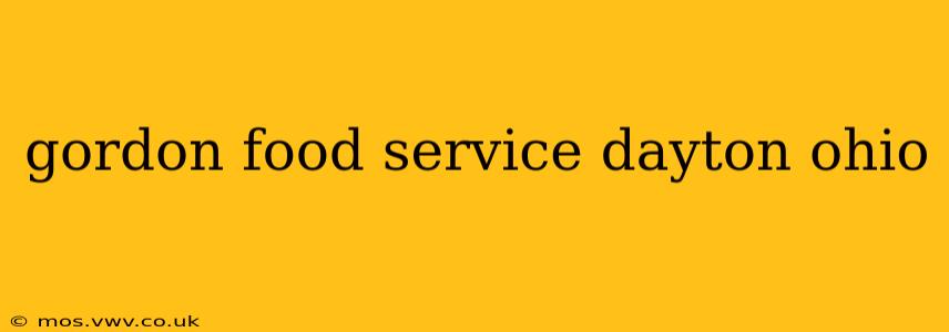 gordon food service dayton ohio