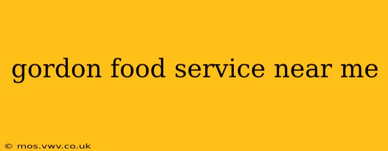 gordon food service near me